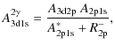 $\displaystyle A^{2\gamma}_{\rm 3d1s} =\frac{A_{\rm 3d2p}~A_{\rm 2p1s}}{A^\ast_{\rm 2p1s}+R^{-}_{\rm 2p}},$