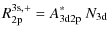 $\displaystyle R^{\rm 3s, +}_{\rm 2p} =A^\ast_{\rm 3d2p}~N_{\rm 3d}$