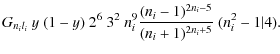 $\displaystyle G_{n_il_i}~y~(1-y)~ 2^6~3^2~n_i^9\frac{(n_i-1)^{2n_i-5}}{(n_i+1)^{2n_i+5}}~(n_i^2-1\vert 4).$