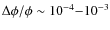 $\Delta\phi/\phi\sim 10^{-4}{-}10^{-3}$