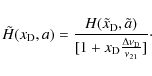 \begin{displaymath}%
\tilde{H}({{x_{\rm D}}}, a) =
\frac{H(\tilde{x}_{\rm D}, \t...
...a})}{[1+{{x_{\rm D}}}\frac{\Delta\nu_{\rm D}}{\nu_{21}}]}\cdot
\end{displaymath}