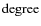 $\rm degree$