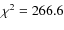 $\chi^2=266.6$