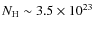 $N_{\rm H} \sim 3.5 \times 10^{23}$
