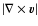 $\left\vert\nabla\times{\vec{v}}\right\vert$