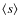 $\langle s \rangle$
