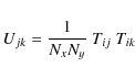 \begin{displaymath}U_{jk} = \frac{1}{N_x N_y}~T_{ij}~T_{ik}
\end{displaymath}