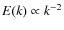 $E(k)\propto k^{-2}$