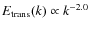 $E_{\rm trans}(k) \propto k^{-2.0}$