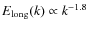 $E_{\rm long}(k) \propto k^{-1.8}$
