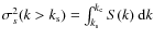 $\sigma^2_s(k > k_{\rm s})=\int_{k_{\rm s}}^{k_{\rm c}}S(k)~{\rm d}k$