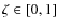 $\zeta\in[0,1]$
