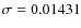 $\sigma = 0.01431$