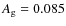$A_{\rm g}=0.085$