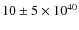 $10\pm5\times10^{40}$