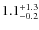 $\rm 1.1^{+1.3}_{-0.2}$