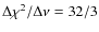 $\Delta\chi^2/\Delta\nu=32/3$