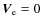 ${\vec V_{\rm e}}=0$