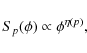 \begin{displaymath}
S_p(\phi) \propto \phi^{\eta(p)} ,
\end{displaymath}