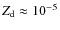 $Z_{\rm d} \approx 10^{-5}$