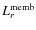 $L_{r}^{{\rm memb}}$