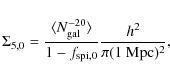 \begin{displaymath}%
\Sigma_{5,0} = \frac{\langle N_{\rm gal}^{-20} \rangle}{1-f_{{\rm spi},0}} \frac{h^2}{\pi (1~{\rm Mpc})^2},
\end{displaymath}