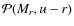 $\mathcal{P}(M_r,u-r)$