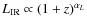 $L_{\rm IR} \propto (1+z)^{\alpha_L}$