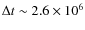 $\Delta t \sim 2.6 \times 10^{6}$
