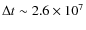 $\Delta t \sim 2.6 \times 10^{7}$