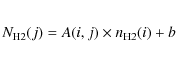 \begin{eqnarray*}N_{\rm H2}(j) = A(i,j) \times n_{\rm H2}(i) + b
\end{eqnarray*}