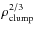 $\rho_{\rm clump}^{2/3}$