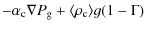 $\displaystyle -\alpha_{\rm c}\nabla P_{\rm g}+ \langle \rho_{\rm c} \rangle g(1-\Gamma)$