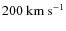 $200~{\rm km~s}^{-1}$