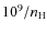 $10^{9}/n_{\rm H}$