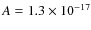 $A = 1.3\times10^{-17}$