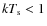$kT_{\rm s}<1$