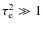 $\tau_{\rm e}^2\gg 1$