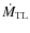 $\dot M_{\rm TL}$