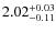 $2.02^{\rm +0.03}_{-0.11}$