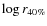 $\log{r_{40\%}}$