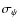 $\sigma _{\psi }$