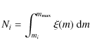 \begin{displaymath}
N_i = \int_{m_{i}}^{m_{{\rm max}}} \xi(m) ~ {\rm d}m
\end{displaymath}