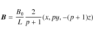 \begin{displaymath}{\vec{B}}=\frac{B_{0}}{L}\frac{2}{p+1}(x,py,-(p+1)z)
\end{displaymath}