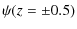 $\displaystyle \psi(z=\pm 0.5)$