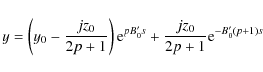 \begin{displaymath}
y=\left (y_{0}-\frac{jz_{0}}{2p+1}\right){{\rm e}^{pB_{0}^{\prime}s}}+\frac{jz_{0}}{2p+1}{{\rm e}^{-B_{0}^{\prime}(p+1)s}}\end{displaymath}