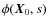 $\phi({\vec{X}}_{0},s)$
