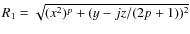 $R_1=\sqrt{({x}^2)^p+(y-jz/(2p+1))^2}$