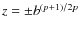 $z=\pm b^{(p+1)/2p}$