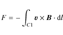 \begin{displaymath}
F= - \int_{C1} \vec{v}\times \vec{B}\cdot {\rm d}l
\end{displaymath}
